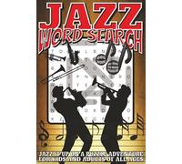 Jazz Word Search: Easy To Read Print With 50+ Puzzles About Jazz, Music, Musical Instruments, And More | 6x9 inch, 110 pages | Gift For Holidays, Vacations, and Spare Time