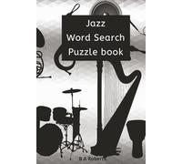 JAZZ word search puzzle book: 60 Smooth & Swingin’ Puzzles for Music Lovers