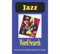 Jazz: Word Search Puzzles with Easy to Read Print about Jazz Music| Musicians, Songs, Instruments and More | 6x9 inches, 110 pages, 55 Puzzles…Gifts for Friends, Family and Jazz Enthusiasts Everywhere
