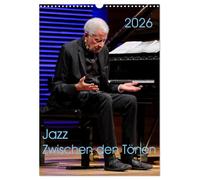 Jazz - Zwischen den Tönen (Wandkalender 2026 DIN A3 hoch), CALVENDO Monatskalender: Zwischen den Tönen - der Jazz-Kalender.