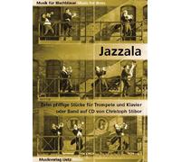 Jazzala. Zehn Pfiffige Stücke für Trompete in B und Klavier oder Band auf CD / Ten Smart Pieces For Trumpet in Bb And Piano Or Band On CD (Partitur und Stimmen; CD) (Musik für Blechbläser)