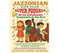 Jazzonian Kids Club: Súper Poderes de los Estudiantes Excepcionales de Alto Nivel: Un libro de ejercicios de comprensión lectora y artes del ... of “Jazz History & Language Arts” books)