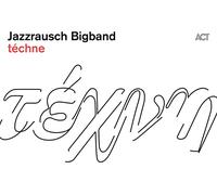 Jazzrausch Bigband - Techne (Digipack)