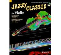 Jazzy classix +cd: Favourite classical themes in jazzy arrangements for Violin. violin; piano ad libitum.