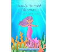 Jazzy’s Mermaid Adventure: The Lost Coral Crown