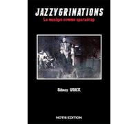 JAZZYGRINATIONS: MUSIQUE COMME SPARADRAP