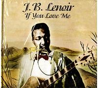 Jb Lenoir - If You Love Me