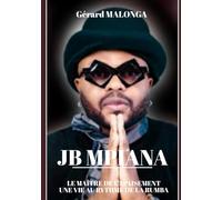 JB MPIANA: LE MAITRE DE L'APAISEMENT - UNE VIE AU RYTHME DE LA RUMBA
