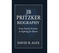 JB Pritzker Biography: From Family Fortune to Fighting for Illinois
