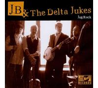 Jb & the Delta Jukes - Jug Rock