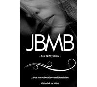 JBMB: - Just Be My Baby -