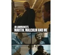 JD Lawrence's Martin, Malcolm And Me