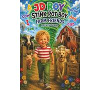 JD Roy Stink Pot Boy Farm Friends: A Fun Farm Animal Adventure for Beginning Readers Learning Their First Words