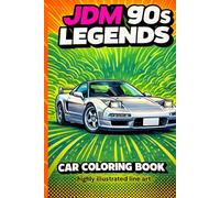 JDM 90s Legends - Car Coloring Book: Highly Illustrated Line Art - Featuring Detailed Japanese Sports Cars