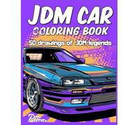 JDM Car coloring book: 50 High-Detail Japanese Tuner Cars for Teens and Adults - Bold Line Art Pages for Relaxing and Creative Coloring