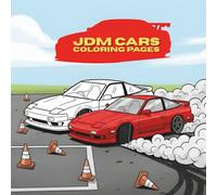 JDM Car Coloring Book - Part One: Japanese Tuner & Street Cars (50 Designs, 8.5" x 8.5", 300 DPI): Black-line car illustrations for teens & adults • ... printer-ready pages for markers & pencils
