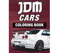 JDM Cars Coloring Book: 50 Detailed JDM Legends To Color