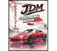 JDM Coloring Book: Amazing Japanese Sports Cars, Drift Legends & JDM Culture to Color - Street Racing Cars, City Nights, Mountains and Sakura Streets ... Pages for Kids, Teens & Adults. Vol.1.