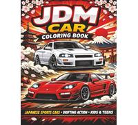 JDM Coloring Book.: Over 100 Pages Featuring 50+ Iconic Japanese Cars with Detailed Coloring Pages for Creativity, Relaxation & Fun - A Perfect Gift for JDM Fans