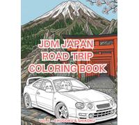 JDM JAPAN ROAD TRIP COLORING BOOK: Vol.6 - Chugoku & Shikoku: Great Bridges and Serene Island Drives (Vol.)