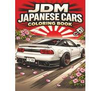 JDM JAPANESE CARS COLORING BOOK Volume 2: JDM Legends, Modified Cars & Authentic Japanese Landscapes with Retro and Sports Car Coloring Pages - 50 ... Book Collection for Kids and Adults.)