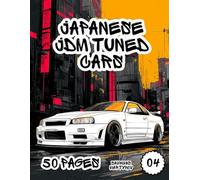 JDM Legends Coloring Book: 50 Iconic Japanese Tuned Cars for Kids, Teens, and Car Lovers - Perfect for Ages 6-18