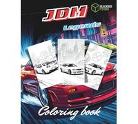 JDM Legends Coloring Book: JDM Coloring Book: For Adults, 100 Pages Featuring the 50 Best Japanese Cars in Scale, with Detailed Illustrations to Color ... JDM Lovers. Enjoy it - You Won’t Regret It.
