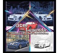 JDM Legends - Malbuch für Kinder und Autofans: 24 coole japanische Sportwagen zum Ausmalen - Skyline, Supra, RX-7, NSX & mehr! Perfekt für Kinder, Jugendliche und Erwachsene mit Benzin im Blut