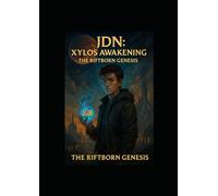 JDN : Xylos Awakening: The Riftborn Genesis