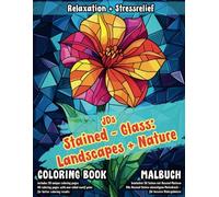 JDs Stained Glass - Landscapes + Nature, Coloring Book / Malbuch - P01, for Relaxation and Stressrelief: Different Nature-Scenes (Flowers, Trees, ... Glass. Suitable for Kids, Children or Adults