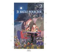 Je brûle pour toi - Tome 02