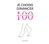 Je choisis d'avancer: 100 leçons pour être en paix avec soi-même
