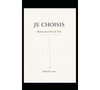 JE CHOISIS. Rester soi à l'ère de l'iA