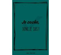 Je coche, donc je suis !: to do list pour organisation personnelle