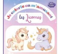 Je colorie en m'amusant : les Licornes: Livre de Coloriage pour Enfants dès 3 ans