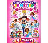 Je colorie et j’apprends les métiers - Édition Filles: 47 métiers inspirants au féminin - Livre de coloriage éducatif en Français • English • العربية - Dès 4 ans