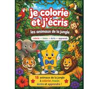 Je colorie et j'écris - Les animaux de la jungle: 18 animaux de la jungle à colorier, tracer, écrire et apprendre !