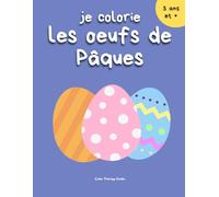 Je colorie les oeufs de Pâques - 50 oeufs de Pâques décorés prêt à être colorié pour enfants (Collection Coloriage Amusant - Enfants)