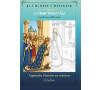 Je colorie l'Histoire - Le Haut Moyen Âge
