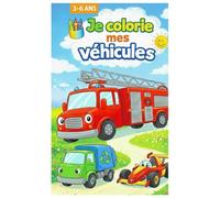 Je colorie mes véhicules: carnet de coloriage enfant 3 à 6 ans Livre de Coloriage Enfant 3-6 Ans - 50+ dessins de camions, voitures, tracteurs, bateaux, avions et fusées