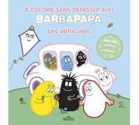 Je colorie sans dépasser avec Barbapapa : Les véhicules: Avec des contours pailletés !