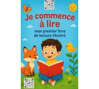 Je commence à lire : mon premier livre de lecture illustré: méthode syllabique