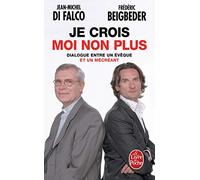 Je crois - Moi non plus: Dialogue Entre UN Eveque ET UN Mecreant