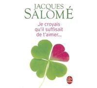 Je croyais qu'il suffisait de t'aimer...