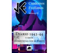 JE Cuadernos Evolianos Volumen III: Diario 1943-44 y siete entrevistas con el Barón
