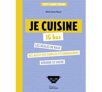 Je cuisine IG bas: De bons plats tout en maîtrisant sa glycémie