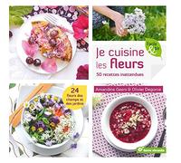 Je cuisine les fleurs: 50 recettes inattendues (Facile et bio)