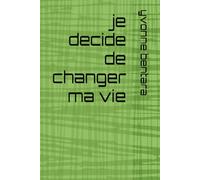 je decide de changer ma vie