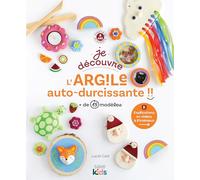 Je découvre l'argile auto-durcissante: + de 15 modèles