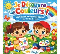 Je découvre les couleurs ! Grand livre de coloriage éducatif pour les tout-petits: Livre de coloriage pour enfants de 3 à 5 ans avec modèles en couleur